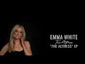 Emma White - "The Actress" (Official Audio Video)