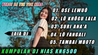 Dj Nias Nonstop Terbaru ✓ Ose Lewuö - Tambai Mboto ✓ Dj KN6500 TIK TOK Nias (LAIA DJ)