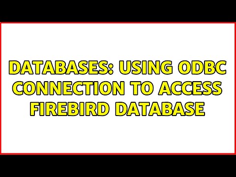 Databases: Using ODBC Connection to Access Firebird Database