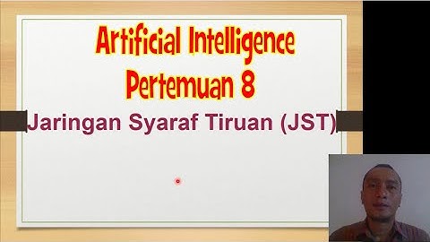 #8 Kecerdasan Buatan - Pertemuan 8 | Jaringan Syaraf Tiruan | Artificial Intelligence (AI)