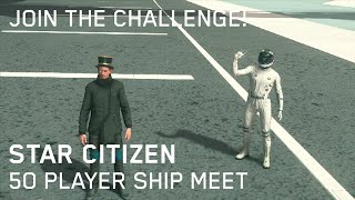 JOIN THE CHALLENGE! 50 Player Ship Meet!