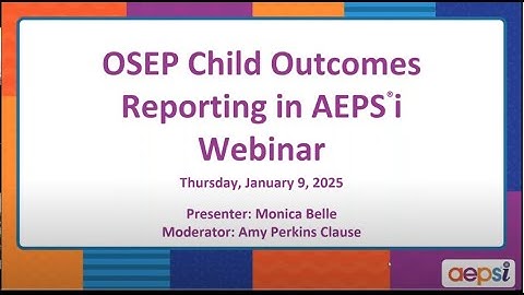 Discover OSEP Child Outcomes Reporting in AEPSi