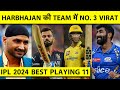 IPL Team में नंबर 3 पर खेलेंगे Virat Kohli, Harbhajan Singh ने चुन ली IPL 2024 की Best Playing 11