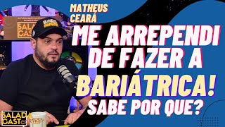 Matheus Ceará Se Arrependeu -Saladacast 