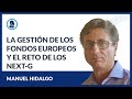 La gestión de Fondos Europeos y el reto de los NEXT-G - Manuel Hidalgo