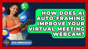 How Does AI Auto-framing Improve Your Virtual Meeting Webcam? - Virtual Communication Hub