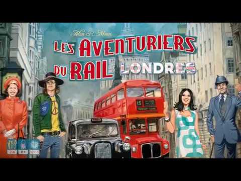 Les aventuriers du rail LONDRES Comment jouer une partie avec vidéo règle  du jeu de société 