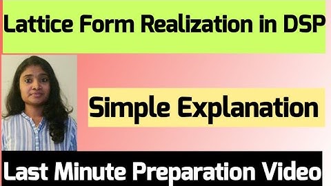 lattice Form Realization of FIR Filters| Lattice form Realization of DSP