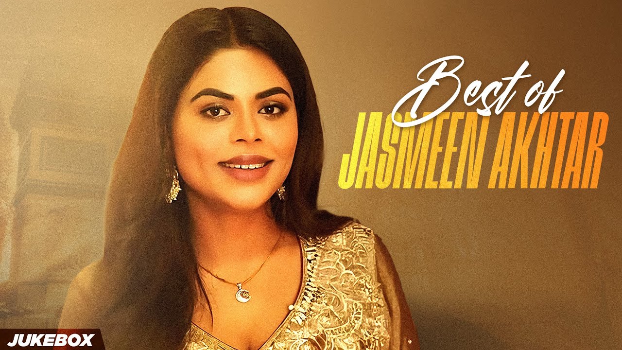 Best Of Jasmeen Akhtar (Audio Jukebox) | Latest Punjabi Songs 2025 | New Punjabi Songs 2025