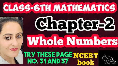 Class-6th/ Maths/Ch-2/Whole Numbers/ Try these - Pg no. 31 and 37 /NCERT  #class6thmathsncert
