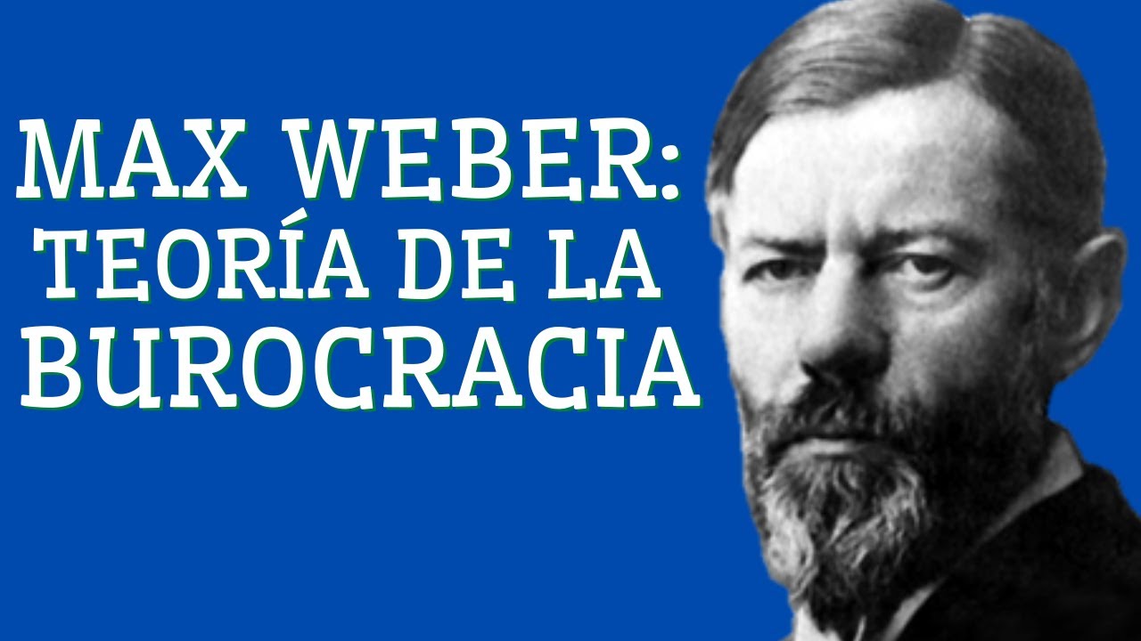 Max Weber y la teoría de la burocracia💼 YouTube