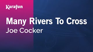 Video thumbnail of "Many Rivers to Cross - Joe Cocker | Karaoke Version | KaraFun"