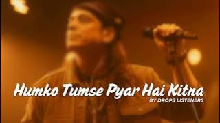 Humko Tumse Pyar Hai Kitna Song | Itni Zaalim Hai Teri Yaadein | Jubin Nautiyal | By Drops Listeners