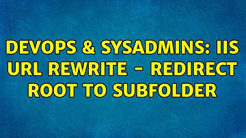 DevOps & SysAdmins: IIS URL Rewrite - Redirect root to subfolder
