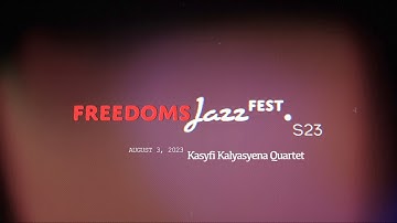freedomsJazzfest.S23 - Kasyfi Kalyasyena Quartet