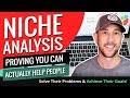 Niche Analysis - Proving You Can Actually Help People Solve Their Problems & Achieve Their Goals!