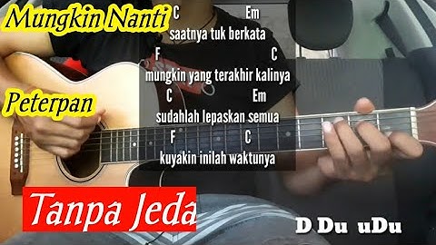 Chord Gampang (  Mungkin Nanti - Peterpan ) Tanpa Jeda ( Mantap Brother)