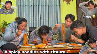 Piro challenge || 3X noodles with Titaura || Ft.@adeepgurung1079 @Sumit gurung