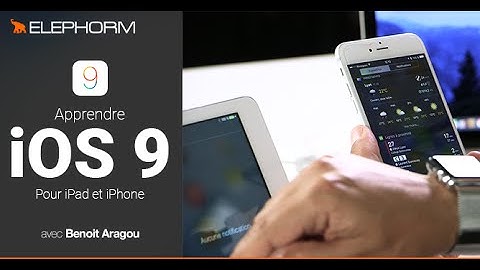 Formation vidéo "Maîtrisez votre iPhone et iPad sous iOS 9" | Elephorm