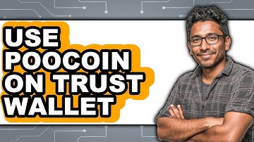 How to Use Poocoin on Trust Wallet - Easy Guide