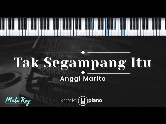 Tak Segampang Itu - Anggi Marito (KARAOKE PIANO - MALE KEY) class=