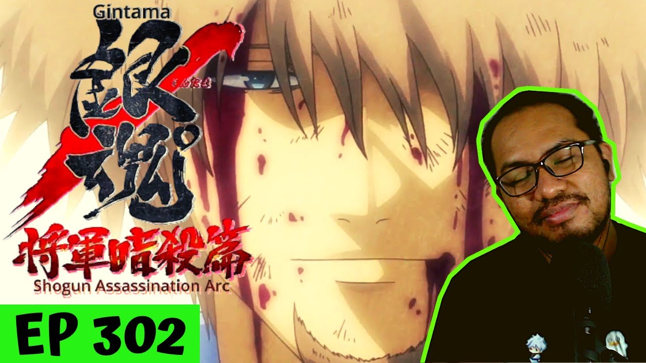 This Arc Is Intense No Time To Breathe Gintama Episode 302 Reaction Youtube