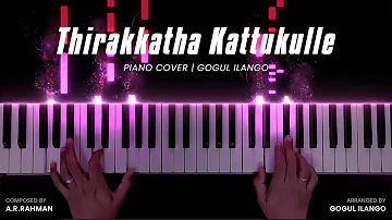 Thirakkatha Kattukulle Piano Cover | En Swasa Kaatre | A.R.Rahman | Gogul Ilango