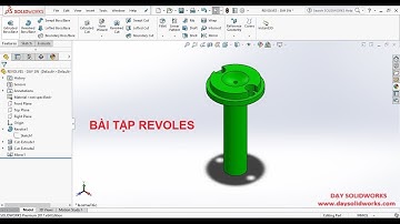[SOLIDWORKS CƠ BẢN] BÀI TẬP 1 - LỆNH REVOLVES
