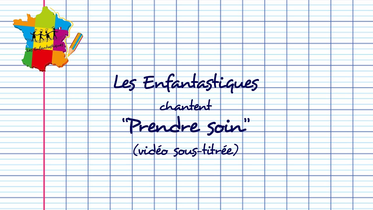 PRENDRE SOIN - Les Enfantastiques (nouvelle vidéo sous-titrée)