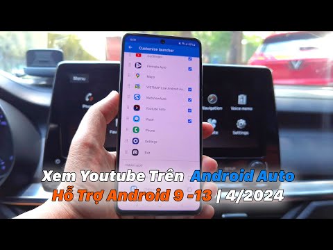 Xem Youtube Trên Android Auto Hỗ Trợ Android 9 -13 | Cập Nhật 4/2024