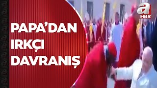 Papa'dan siyahi din adamına ırkçı davranış! Siyahi kardinale yaptığı tepki çekti | A Haber