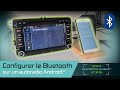 Configurer le bluetooth sur un autoradio android avec un iphone  smartphone android et cle 4g