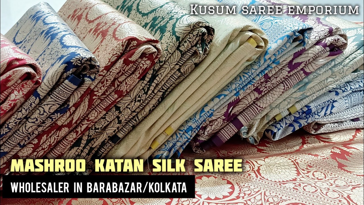Mashroo katan Silk saree wholesaler in Barabazar/kolkata.