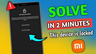 Solve *Activate This Device* Mi account problem bypass lock || This device is lock mi account