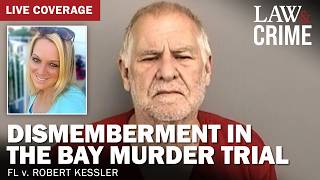 LIVE: Dismemberment in the Bay Murder Trial — FL v. Robert Kessler — Day 3