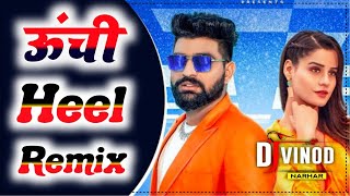 Uchi Uchi  Heel Dj Remix || Khasa Aala Chahar || New Haryanvi Song 2022 DJ Vinod Narhar