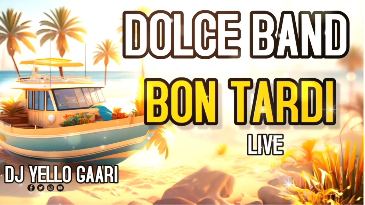 DOLCE BAND LIVE🔥RUMI🎤🔥CHEMSZ🎤🔥HENRY B🎤🔥(BON TARDI)LIVE🔥COVER🔥GRAND CENTRAL💃🎶🍹 ❤️🔥DJ YELLO GAARI 🎚🔥