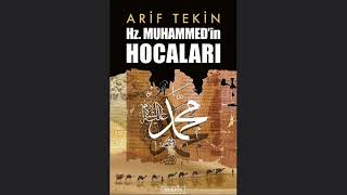 Arif Tekin - Hz. Muhammed'in hocaları #seslikitap