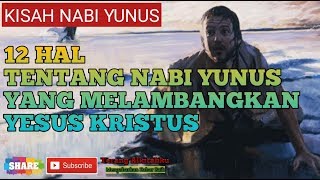 KISAH NABI YUNUS : 12 HAL TENTANG NABI YUNUS YANG MELAMBANGKAN YESUS KRISTUS