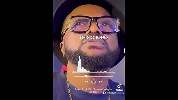 Mike Abdul ft. Clement Whyte-OJORO