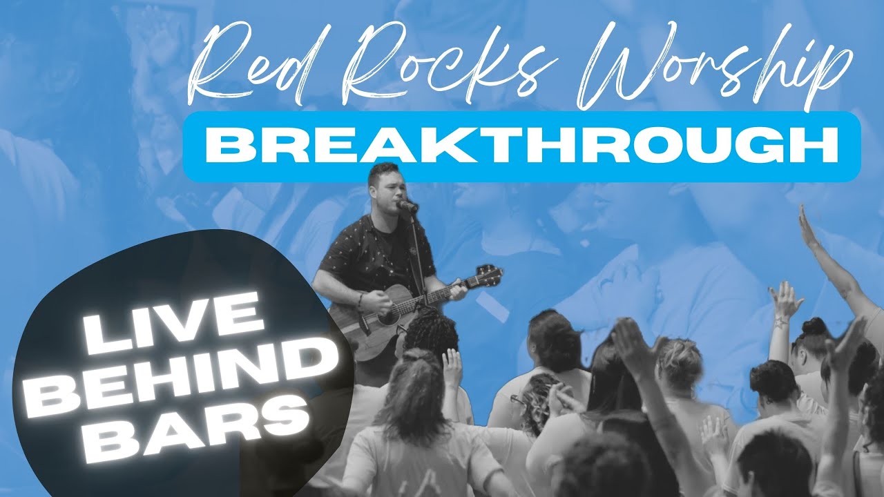 Download Breakthrough ft. Red Rocks Worship | Live From Prison