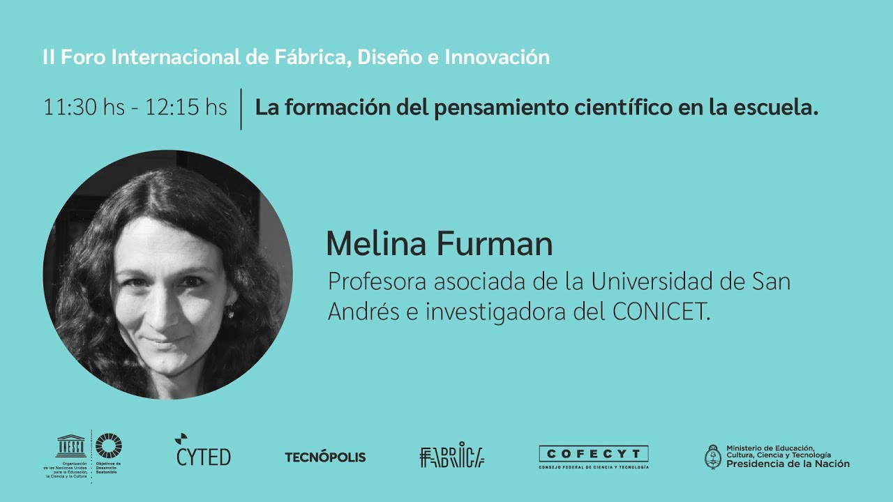 Melina Furman; La formación del pensamiento científico en la escuela