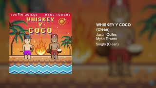 Justin Quiles, Myke Towers - Whiskey y Coco (Clean Version)