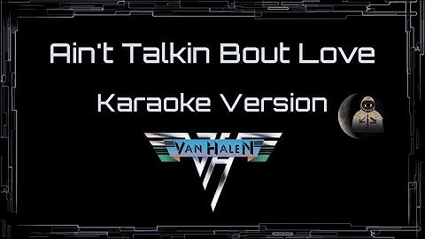 Ain't Talkin' 'Bout Love Karaoke version - Karaoke performance video thumbnail