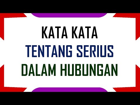 Inilah Kumpulan Kata Kata Tentang Serius Dalam Hubungan