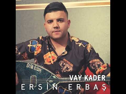 Ersin Erbaş Vay Kader