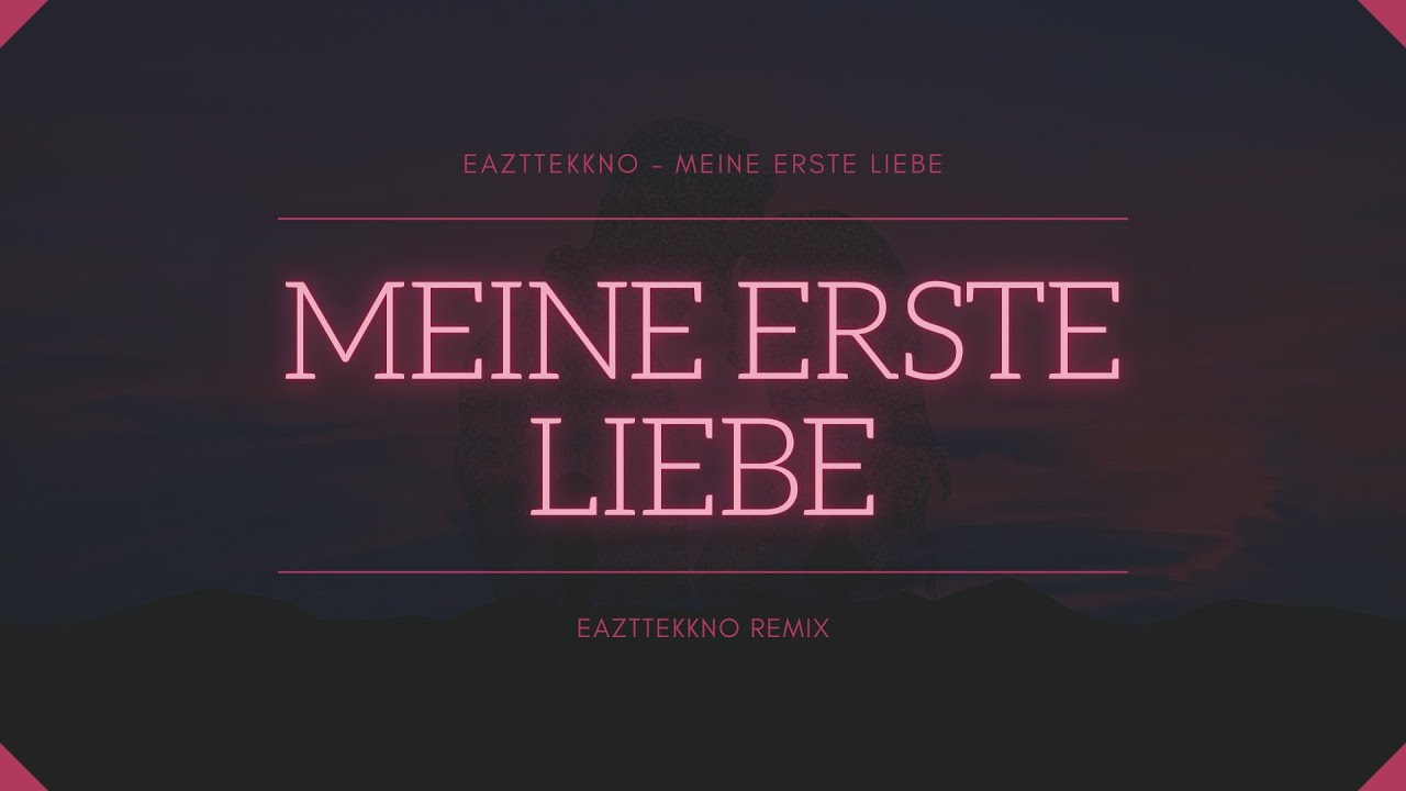 Meine Erste Liebe Meine Erste Liebe