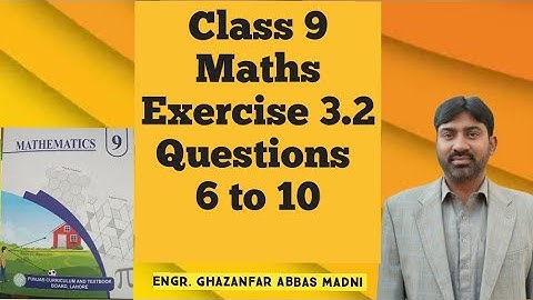Class 9 Maths | Exercise 3.2 | Questions 6-10 | Engr. Ghazanfar AHEER