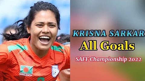 Krishna Rani Sarkar all Goals in SAFF Women's 2022   সাফে কৃষ্ণা রানী সরকারের সব গোল