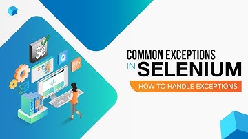 🎧 Common Exceptions in Selenium-Java Automation Testing and How to Handle Them